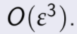 O(ε 3 ).